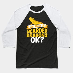 I Just Really Like Bearded Dragons 1 Baseball T-Shirt